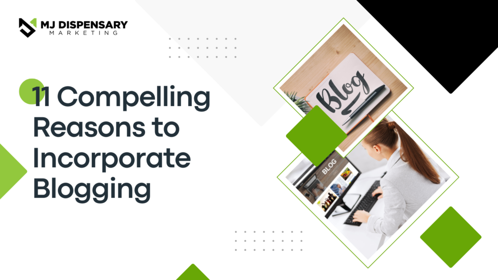 11 Compelling Reasons to Incorporate Blogging